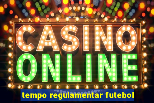 tempo regulamentar futebol